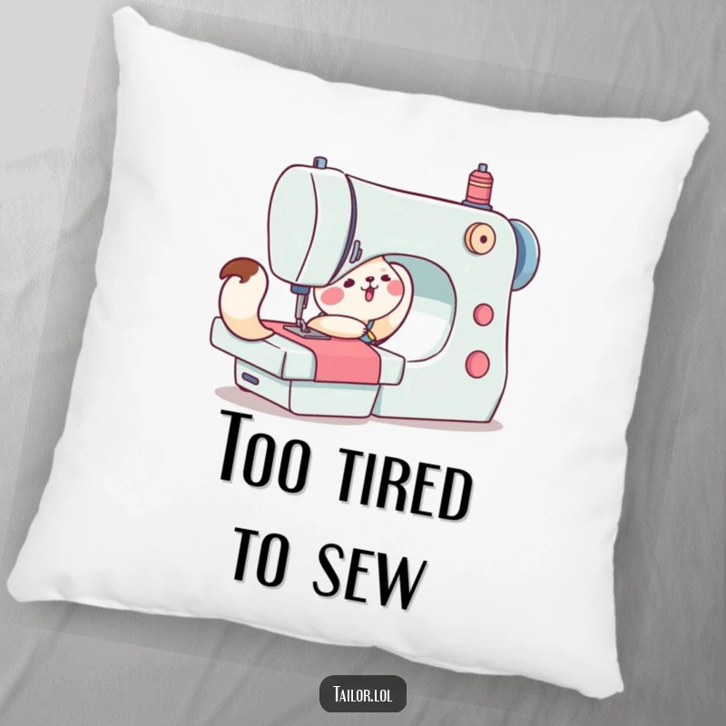 Funny pillow featuring a cute animal character struggling to push a large sewing machine, offering cozy comfort and humorous dedication.