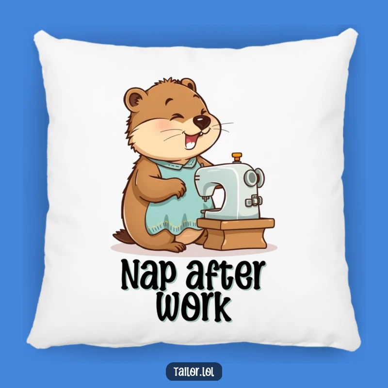 Funny Beaver Tailor Pillow - Cozy Project Rest, Perfect Humorous Gift