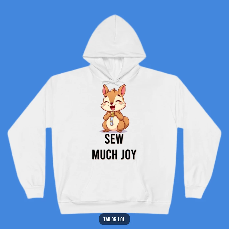 Funny Excited Squirrel Sewing Hoodie: Cozy and Hilarious Apparel for Makers