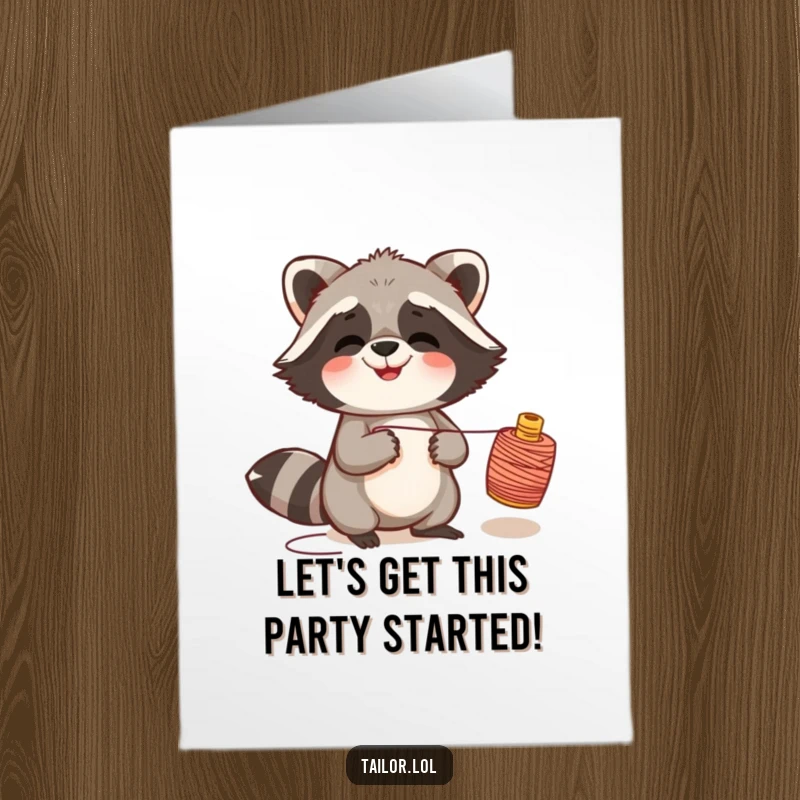 Funny Free Printable Birthday Card: A giggling raccoon playfully tugging a spool of thread, ready for a chaotic celebration.