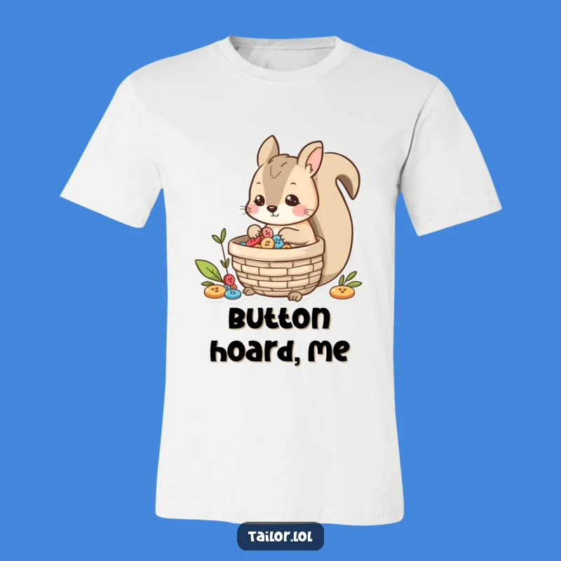 Funny Squirrel Button Collector T-Shirt - Cute Character & Great Gift